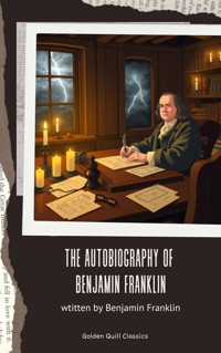 The Autobiography of Benjamin Franklin - Benjamin Franklin - kostenlos E-Book