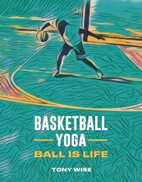 Basketball Yoga - Tony Wise - E-Book