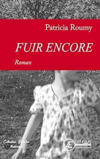 Fuir encore - Patricia Roumy - E-Book