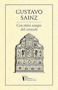 Con tinta sangre del corazón - Gustavo Sainz - E-Book