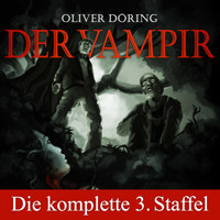 Der Vampir, Die komplette dritte Staffel - Oliver Döring - Hörbuch