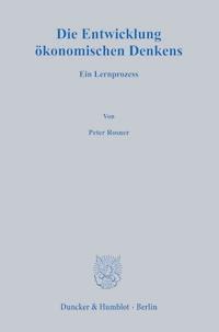 Die Entwicklung ökonomischen Denkens. - Peter Rosner - E-Book