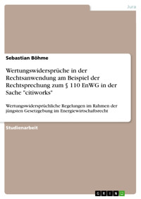 Wertungswidersprüche in der Rechtsanwendung am Beispiel der Rechtsprechung zum § 110 EnWG in der Sache "citiworks" - Sebastian Böhme - E-Book