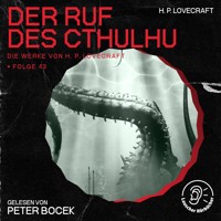 Der Ruf des Cthulhu (Die Werke von H. P. Lovecraft, Folge 43) - H. P. Lovecraft - Hörbuch