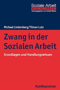 Zwang in der Sozialen Arbeit - Tilman Lutz - E-Book