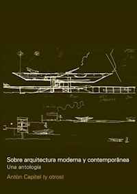 Sobre arquitectura moderna y contemporánea - Anton Capitel - E-Book