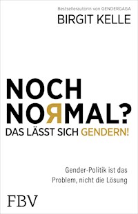 Noch Normal? Das lässt sich gendern! - Birgit Kelle - E-Book