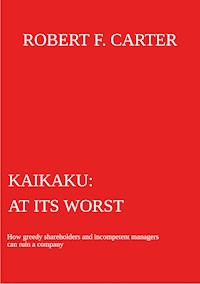 Kaikaku - at its worst - Robert F. Carter - E-Book