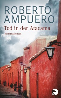 Tod in der Atacama - Roberto Ampuero - E-Book