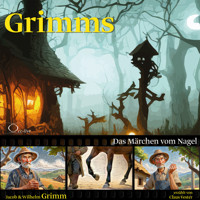 Das Märchen vom Nagel - Grimm Jacob - Hörbuch