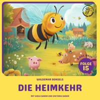 Die Heimkehr (Biene Maja, Folge 15) - Waldemar Bonsels - Hörbuch