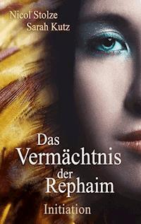 Das Vermächtnis der Rephaim - Nicol Stolze - E-Book