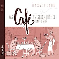 Das Café zwischen Himmel und Erde - Max Lucado - Hörbuch