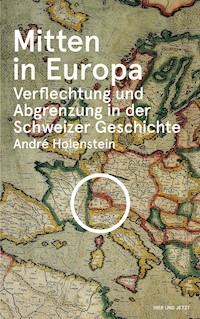 Mitten in Europa - André Holenstein - E-Book