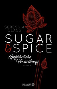 Sugar & Spice - Gefährliche Versuchung - Seressia Glass - E-Book