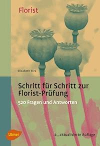 Schritt für Schritt zur Florist-Prüfung - Elisabeth Birk - E-Book