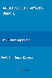 ARBEITSRECHT effektiv Band 4 - Prof. Dr. Jürgen Kemper - E-Book