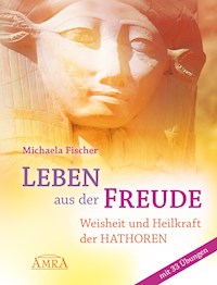Leben aus der Freude - Michaela Fischer - E-Book