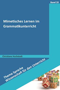 Mimetisches Lernen im Grammatikunterricht - Christiane Hochstadt - E-Book