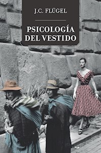 Psicología del vestido - John Carl Flügel - E-Book