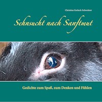 Sehnsucht nach Sanftmut - Christina Gerlach-Schweitzer - E-Book