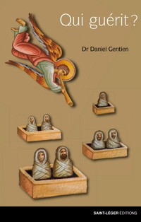 Qui guérit ? - Daniel Gentien - E-Book