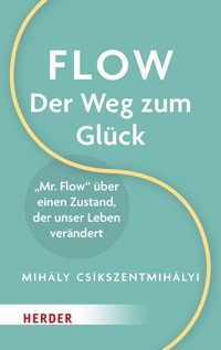 Flow – Der Weg zum Glück - Mihaly Csikszentmihalyi - E-Book