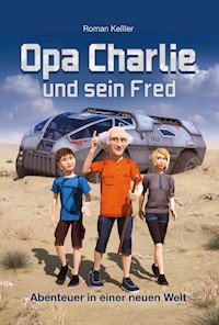 Opa Charlie und sein Fred - Roman Keßler - E-Book