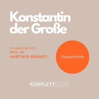 Konstantin der Grosse - Hartwin Brandt  - Hörbuch