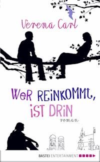 Wer reinkommt, ist drin - Verena Carl - E-Book