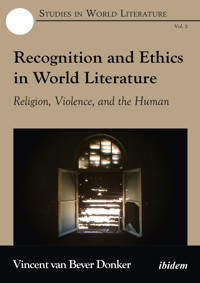 Recognition and Ethics in World Literature - Vincent van Bever Donker - E-Book