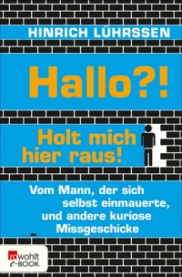 Hallo?! Holt mich hier raus! - Hinrich Lührssen - E-Book