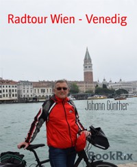 Radtour Wien - Venedig - Johann GÜNTHER - E-Book