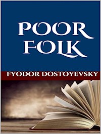 Poor Folk - Fyodor Dostoyevsky - E-Book