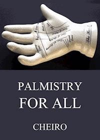 Palmistry For All - Cheiro - E-Book
