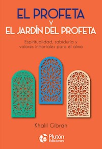 El profeta y El jardín del profeta - Khalil Gibran - E-Book
