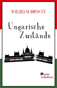 Ungarische Zustände - Wilhelm Droste - E-Book