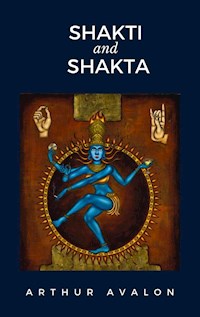 Shakti and Shakta - Arthur Avalon - E-Book
