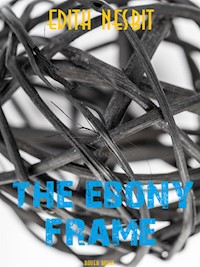 The Ebony Frame - Edith Nesbit - E-Book