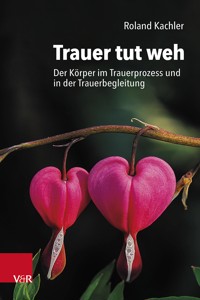 Trauer tut weh - Roland Kachler - E-Book