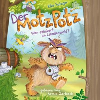 Elke Satzger: Der MotzPotz - Wer stänkert im Libellenwald? - Elke Satzger - Hörbuch
