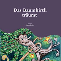 Das Baumhirtli träumt - Heinz Graber - E-Book