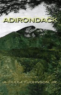 Adirondack - A. Dudley Johnson - E-Book