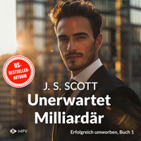 Erfolgreich umworben - Unerwartet Milliardär, Band 1 (ungekürzt) - J.S. Scott - Hörbuch