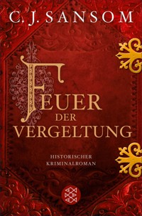 Feuer der Vergeltung - C.J. Sansom - E-Book