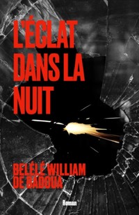 L'éclat dans la nuit - Belélé William De Badoua - E-Book