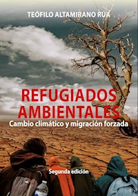 Refugiados ambientales - Teófilo Altamirano - E-Book