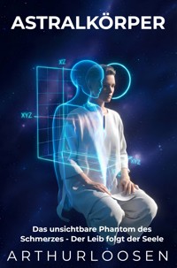 Astralkörper - Arthur Loosen - E-Book