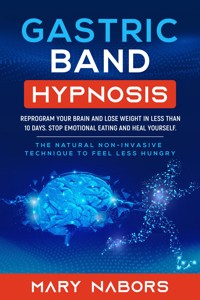 Gastric Band Hypnosis - Mary Nabors - E-Book