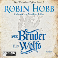 Der Bruder des Wolfs - Die Chronik der Weitseher 2 (Ungekürzt) - Robin Hobb - Hörbuch